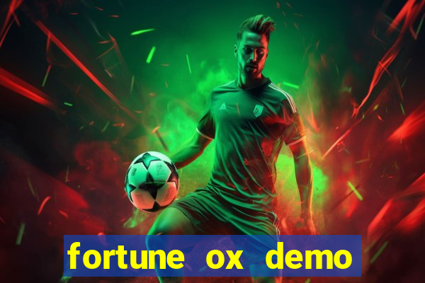 fortune ox demo dinheiro infinito